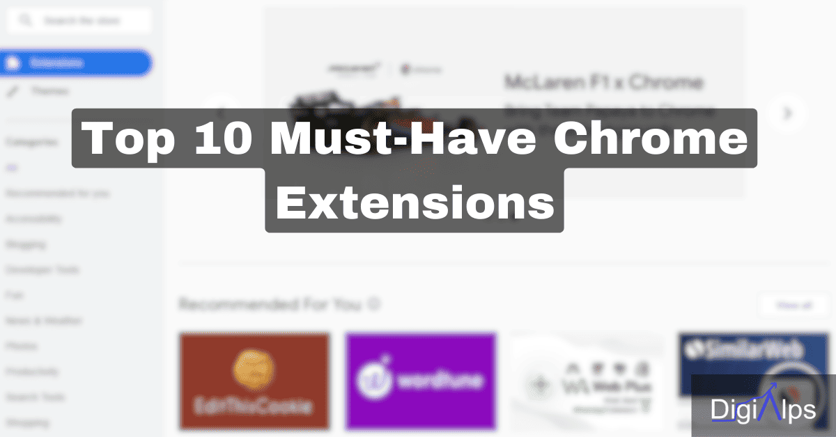 Top 10 Must-Have Chrome Extensions
