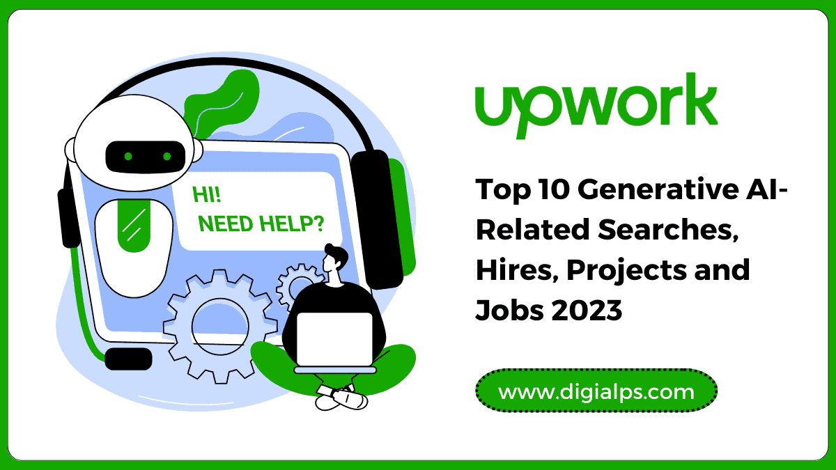 Upwork Top 10 Generative AI-Related Searches, Hires, Projects and Jobs 2023