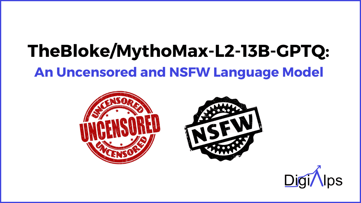 TheBloke/MythoMax-L2-13B-GPTQ : An Uncensored and NSFW Language Model